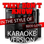 They Don't Know (In the Style of Rico Love) [Karaoke Version] - Single