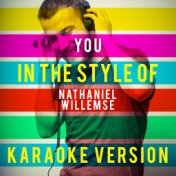 You (In the Style of Nathaniel Willemse) [Karaoke Version] - Single