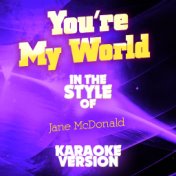 You're My World (In the Style of Jane Mcdonald) [Karaoke Version] - Single