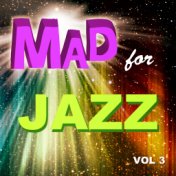 Mad for Jazz, Vol. 3