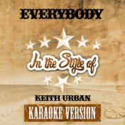 Everybody (In the Style of Keith Urban) [Karaoke Version] - Single