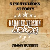 A Pirate Looks at Forty (In the Style of Jimmy Buffett) [Karaoke Version] - Single