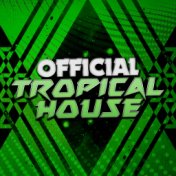 Official Tropical House