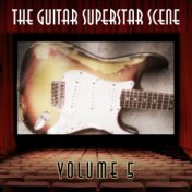 The Guitar Superstar Scene, Vol. 5