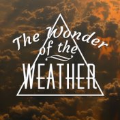 The Wonder of the Weather