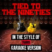 Tied to the Nineties (In the Style of Travis) [Karaoke Version] - Single