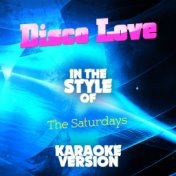 Disco Love (In the Style of the Saturdays) [Karaoke Version] - Single