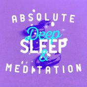 Absolute Deep Sleep & Meditation