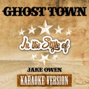 Ghost Town (In the Style of Jake Owen) [Karaoke Version] - Single