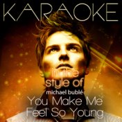 You Make Me Feel so Young (In the Style of Michael Buble) [Karaoke Version] - Single