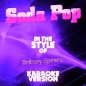 Soda Pop (In the Style of Britney Spears) [Karaoke Version] - Single