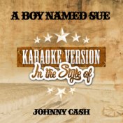 A Boy Named Sue (In the Style of Johnny Cash) [Karaoke Version] - Single