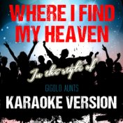 Where I Find My Heaven (In the Style of Gigolo Aunts) [Karaoke Version] - Single