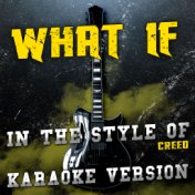 What If (In the Style of Creed) [Karaoke Version] - Single