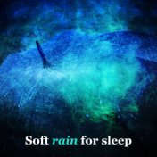 Soft Rain for Sleep