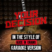 Your Decision (In the Style of Alice in Chains) [Karaoke Version] - Single
