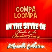 Oompa Loompa (In the Style of Charlie & The Chocolate Factory) [Karaoke Version] - Single