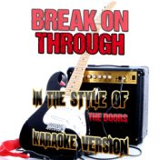 Break on Through (In the Style of the Doors) [Karaoke Version] - Single