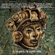 Sepultural Feast: A Tribute to Sepultura
