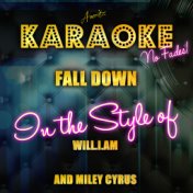 Fall Down (In the Style of Will.I.Am and Miley Cyrus) [Karaoke Version] - Single