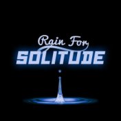 Rain for Solitude
