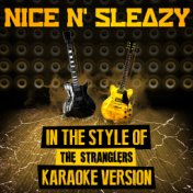 Nice N' Sleazy (In the Style of the Stranglers) [Karaoke Version] - Single