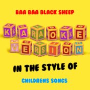 Baa Baa Black Sheep (In the Style of Childrens Songs) [Karaoke Version] - Single