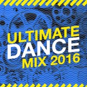 Ultimate Dance Mix: 2016