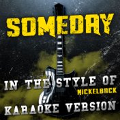 Someday (In the Style of Nickelback) [Karaoke Version] - Single