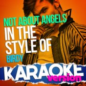 Not About Angels (In the Style of Birdy) [Karaoke Version] - Single