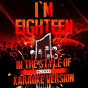 I'm Eighteen (In the Style of Creed) [Karaoke Version] - Single