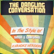 The Dangling Conversation (In the Style of Simon & Garfunkel) [Karaoke Version] - Single