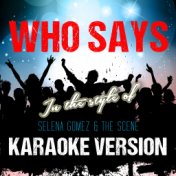 Who Says (In the Style of Selena Gomez & The Scene) [Karaoke Version] - Single