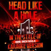 Head Like a Hole (In the Style of Nine Inch Nails) [Karaoke Version] - Single