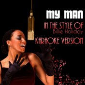 My Man (In the Style of Billie Holiday) [Karaoke Version] - Single