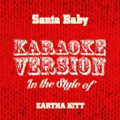 Santa Baby (In the Style of Eartha Kitt) [Karaoke Version] - Single