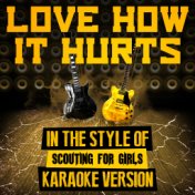 Love How It Hurts (In the Style of Scouting for Girls) [Karaoke Version] - Single