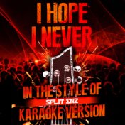 I Hope I Never (In the Style of Split Enz) [Karaoke Version] - Single