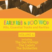 Early R 'N' B & Doo Wop Hits, Essential Tracks and Rarities, Vol. 4