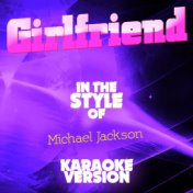 Girlfriend (In the Style of Michael Jackson) [Karaoke Version] - Single