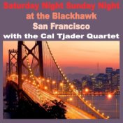 Saturday & Sunday Night at the Blackhawk, San Francisco