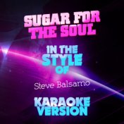 Sugar for the Soul (In the Style of Steve Balsamo) [Karaoke Version] - Single