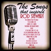 The Songs That Inspired Rod Stewart
