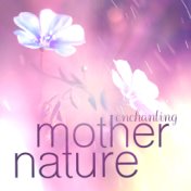 Enchanting Mother Nature