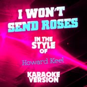 I Won't Send Roses (In the Style of Howard Keel) [Karaoke Version] - Single