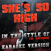 She's so High (In the Style of Tal Bachman) [Karaoke Version] - Single