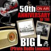 The Dave Cash Collection: 50th Anniversary of the Big L (Pirate Radio London), Vol. 7