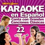 Karaoke en Español: Canta Con Grandes Canciones Clásicas, Vol. 22