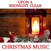 Upon A Midnight Clear Christmas Music