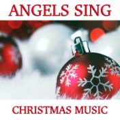Angels Sings Christmas Music
